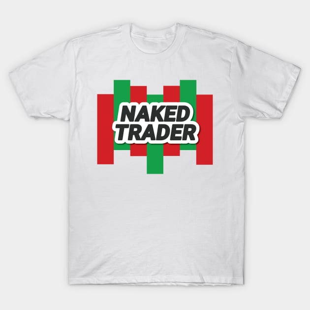 Naked forex chart trader T-Shirt by Twistedburt